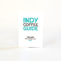 Indy Coffee Guide no.7 - The North, Midlands and East